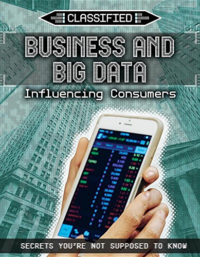 Beispielbild fr Business and Big Data: Influencing Consumers (Classified: Secrets You're Not Supposed to Know) zum Verkauf von Buchpark
