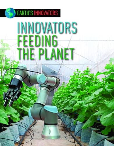 9781534565555: Innovators Feeding the Planet (Earth's Innovators)