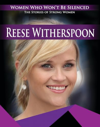 Stock image for Reese Witherspoon (Women Who Won't Be Silenced: The Stories of Strong Women) for sale by Irish Booksellers