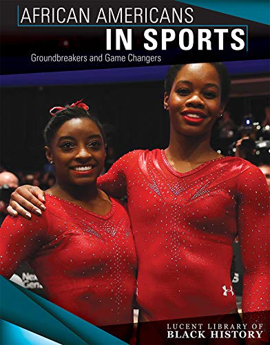 Imagen de archivo de African Americans in Sports: Groundbreakers and Game Changers (Lucent Library of Black History) a la venta por Once Upon A Time Books