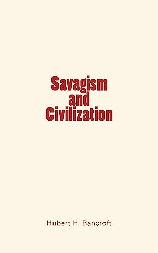 Beispielbild fr Savagism and Civilization [Soft Cover ] zum Verkauf von booksXpress