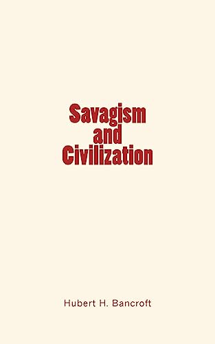 Imagen de archivo de Savagism and Civilization [Soft Cover ] a la venta por booksXpress