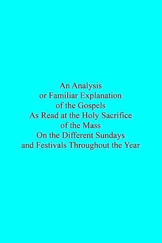 9781534601529: An Analysis or Familiar Explanation of the Gospels As Read at the Holy Sacrifice