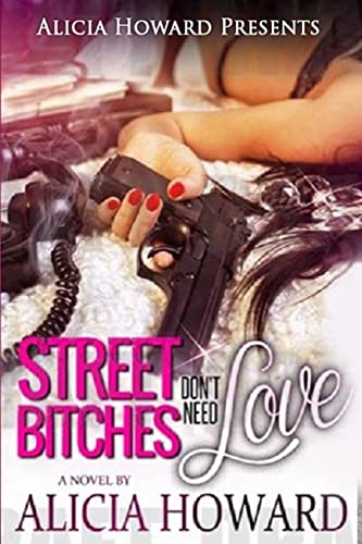 9781534604117: Street Bitches Don't Need Love: Volume 1