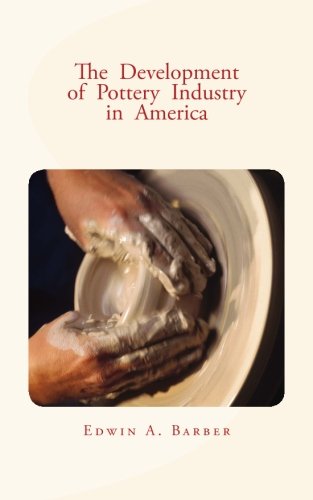 Stock image for The Development of Pottery Industry in America: (with illustrations) for sale by Lucky's Textbooks