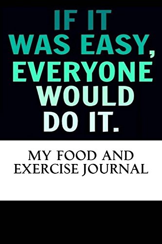 9781534609143: My Food and Exercise Journal: Workout Log Diary with Food & Exercise Journal: Workout Planner / Log Book To Improve Fitness and Diet (#1 Food and Exercise Journal)