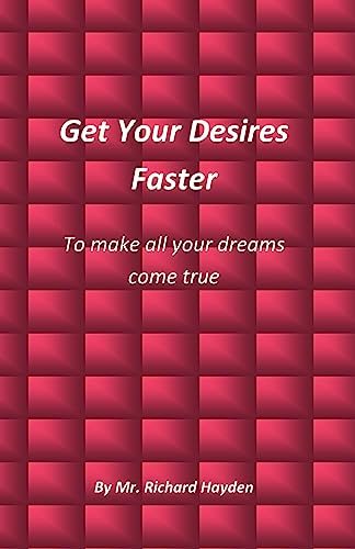 Stock image for Get Your Desires Faster: To make all your dreams come true for sale by Lucky's Textbooks