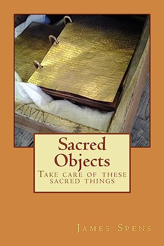 Stock image for Sacred Objects: Take care of these sacred things for sale by Jenson Books Inc