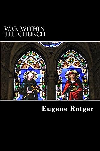 Imagen de archivo de War Within the Church: How believers rage against each other and are losing the war for God a la venta por THE SAINT BOOKSTORE