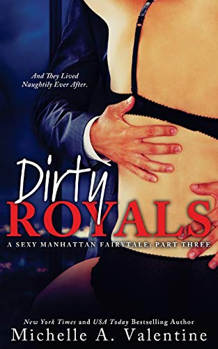 Imagen de archivo de Dirty Royals (A Sexy Manhattan Fairytale: Part Three) a la venta por THE SAINT BOOKSTORE