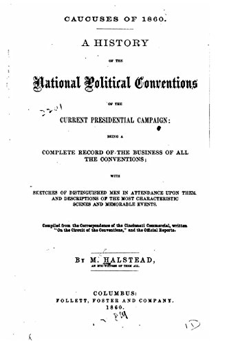 Stock image for Caucuses of 1860. a History of the National Political Conventions of the Current Presidential Campaign, Being a Complete Record of the Business of All the Conventions for sale by Revaluation Books