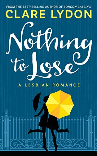 Beispielbild fr Nothing To Lose: A Lesbian Romance zum Verkauf von WorldofBooks