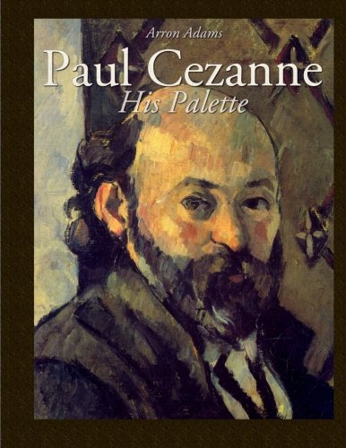 Imagen de archivo de Paul Cezanne: His Palette a la venta por Revaluation Books