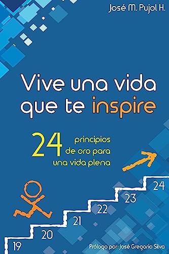 9781534627901: Vive una vida que te inspire: 24 principios de oro para una vida plena (Spanish Edition)