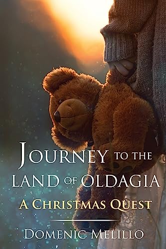 Stock image for Journey to the Land of Oldagia: A Christmas Quest for sale by THE SAINT BOOKSTORE