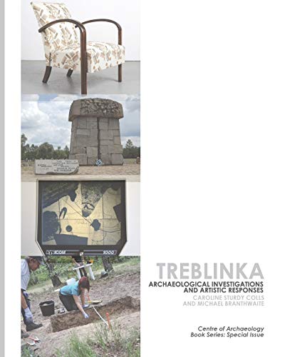 Stock image for Treblinka: Archaeological and Artistic Responses (Centre of Archaeology Book Series) for sale by California Books