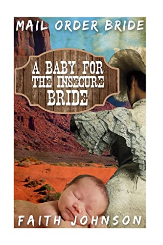 Stock image for Mail Order Bride: A Baby for the Insecure Bride for sale by ThriftBooks-Dallas