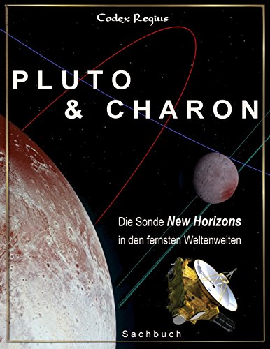 Stock image for Pluto & Charon: Die Sonde New Horizons in Den Fernsten Weltenweiten for sale by Revaluation Books