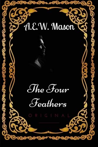 Imagen de archivo de The Four Feathers: By A. E. W. Mason - Illustrated a la venta por HPB-Emerald