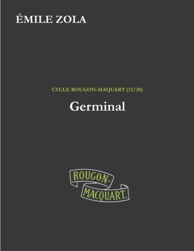 Germinal: Volume 13 (Les Rougon-Macquart) - Zola, Émile