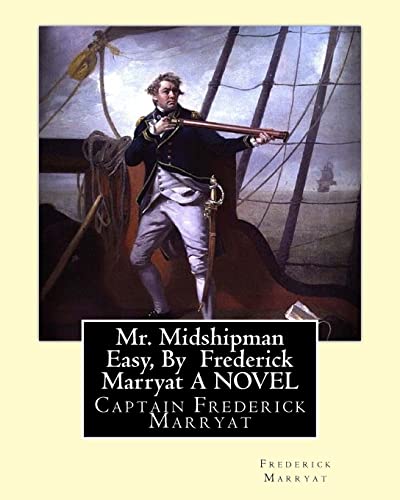 Beispielbild fr Mr. Midshipman Easy, By Frederick Marryat A NOVEL: Captain Frederick Marryat zum Verkauf von Books From California