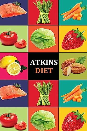 Stock image for Atkins Diet: Atkins Diet Recipes - Atkins Diet Cookbook - Atkins Diet for sale by Hawking Books