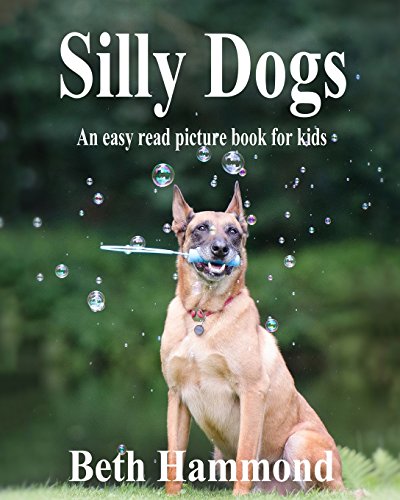 Imagen de archivo de Silly Dogs: - An Easy Read Picture Book For Kids (Silly Easy Read Books for Kids) a la venta por SecondSale