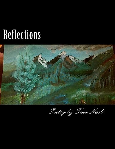 Stock image for Reflections: Poetry by Tina Nash for sale by THE SAINT BOOKSTORE