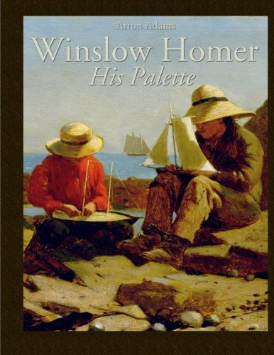 Imagen de archivo de Winslow Homer: His Palette a la venta por Revaluation Books