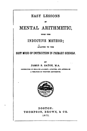 Imagen de archivo de Easy Lessons in Mental Arithmetic, Upon the Inductive Method a la venta por THE SAINT BOOKSTORE