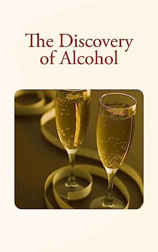 Stock image for The Discovery of Alcohol for sale by Lucky's Textbooks