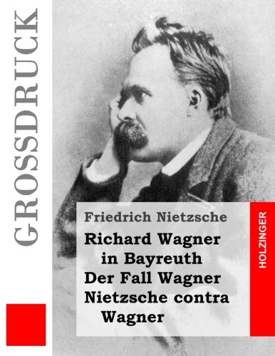 9781534678569: Richard Wagner in Bayreuth / Der Fall Wagner / Nietzsche contra Wagner (Grodruck)