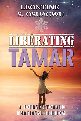 Stock image for Liberating Tamar (The Book): A Journey Toward Emotional Freedom for sale by THE SAINT BOOKSTORE