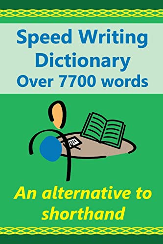Stock image for Speed Writing Dictionary Over 5800 Words an alternative to shorthand: Speedwriting dictionary from the Bakerwrite system, a modern alternative to . English. US/international spelling edition. for sale by California Books