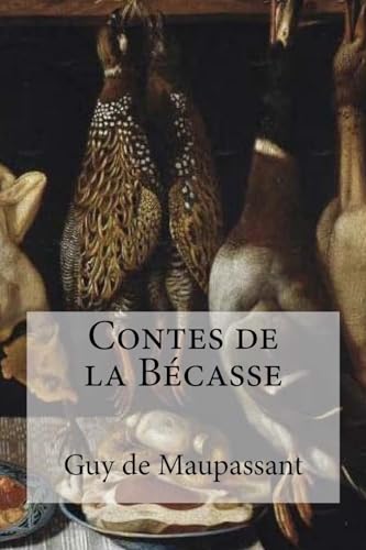 9781534684119: Contes de la Becasse (French Edition)