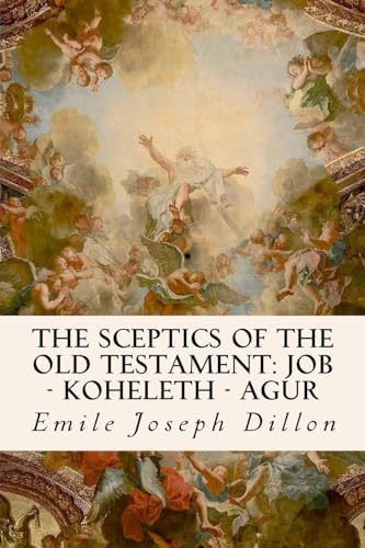 Stock image for The Sceptics of the Old Testament: Job Koheleth Agur for sale by THE SAINT BOOKSTORE