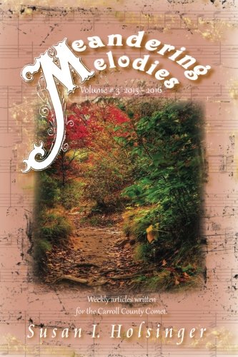 Beispielbild fr Meandering Melodies Volume #3: Rich in Anabaptist heritage among the Brethren; with similarities to Amish and Mennonite, learn about living life . among Plain People from a personal view. zum Verkauf von Big River Books