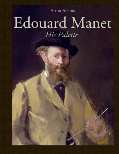 Imagen de archivo de Edouard Manet: His Palette a la venta por Revaluation Books