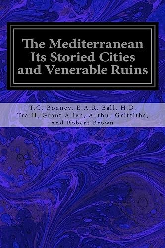 Beispielbild fr The Mediterranean Its Storied Cities and Venerable Ruins zum Verkauf von WorldofBooks