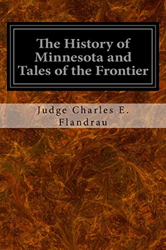 Stock image for The History of Minnesota and Tales of the Frontier for sale by THE SAINT BOOKSTORE