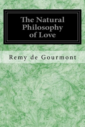 Stock image for The Natural Philosophy of Love for sale by Best and Fastest Books