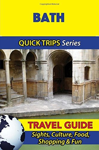 Imagen de archivo de Bath Travel Guide (Quick Trips Series): Sights, Culture, Food, Shopping & Fun a la venta por Lucky's Textbooks