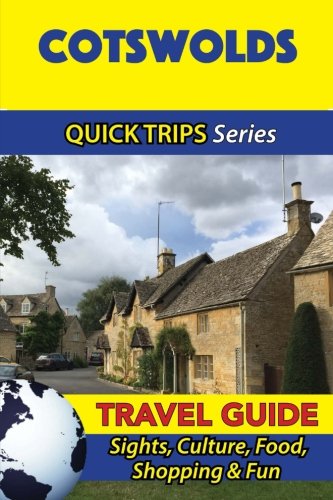 Imagen de archivo de Cotswolds Travel Guide (Quick Trips Series): Sights, Culture, Food, Shopping & Fun a la venta por WorldofBooks