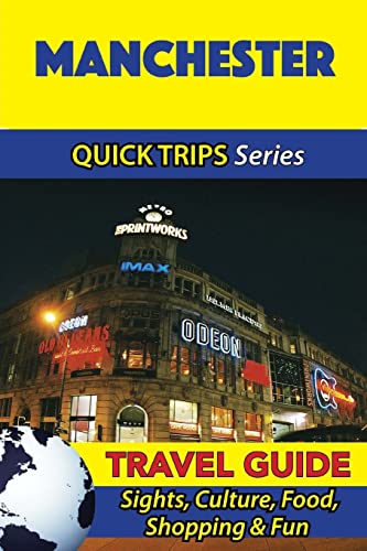 Imagen de archivo de Manchester Travel Guide (Quick Trips Series): Sights, Culture, Food, Shopping & Fun a la venta por Goldstone Books
