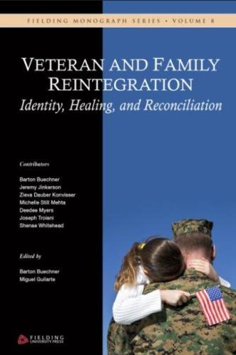 Imagen de archivo de Veteran and Family Reintegration: Identity, Healing, and Reconciliation (Fielding Monograph Series) a la venta por HPB-Red