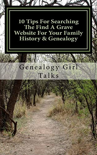 Imagen de archivo de 10 Tips For Searching The Find A Grave Website For Your Family History & Genealogy [Soft Cover ] a la venta por booksXpress