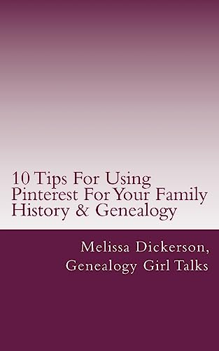 Imagen de archivo de 10 Tips For Using Pinterest For Your Family History & Genealogy a la venta por Lucky's Textbooks