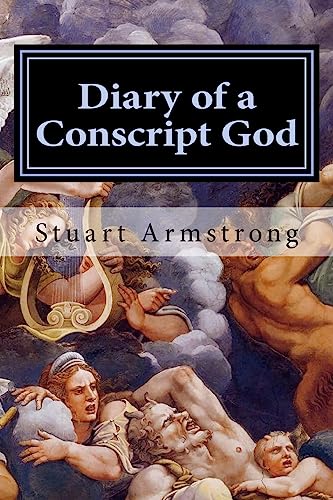 Stock image for Diary of a Conscript God: If you were a god, could you do better? for sale by THE SAINT BOOKSTORE