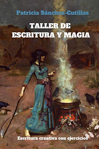 9781534717947: Taller de escritura y magia: Manual de escritura creativa con ejercicios (Spanish Edition)