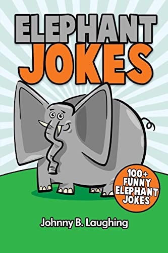 Beispielbild fr Elephant Jokes: 100+ Funny Elephant Jokes (Animal Jokes) zum Verkauf von SecondSale